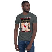 Load image into Gallery viewer, Will You Be My Valentine? T-Shirt - PetSquares
